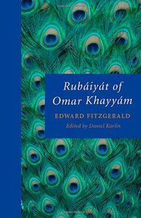 Rubáiyát of Omar Khayyám (Oxford World's Classics) (Oxford University Press 2010)