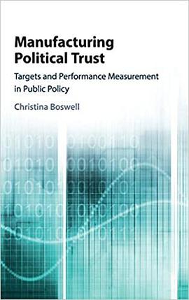 Manufacturing Political Trust: Targets and Performance Measurement in Public Policy