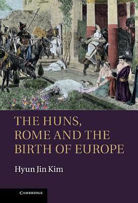 The Huns, Rome and the Birth of Europe