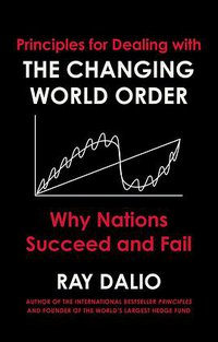 Principles for Dealing with the Changing World Order (Simon & Schuster UK 2021)