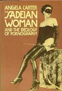 The Sadeian Woman (Pantheon Books 1978)