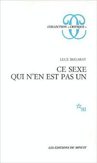 Ce sexe qui n'en est pas un (Editions de Minuit 1977)