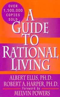 A Guide to Rational Living (Wilshire Book Company 1975)