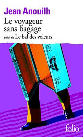 Le Voyageur sans bagage, suivi de Le Bal des voleurs