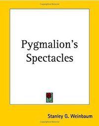 Pygmalion's Spectacles