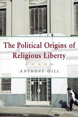 The Political Origins of Religious Liberty