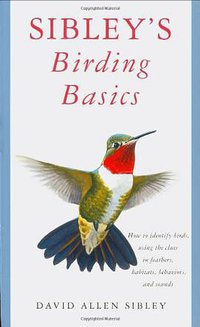 Sibley's Birding Basics (Knopf 2002)