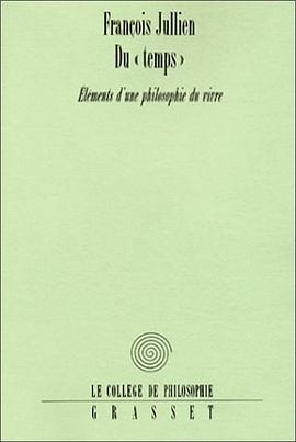 Du "temps". Elements d'une philosophie du vivre