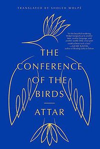 The Conference of the Birds (WW Norton 2018)