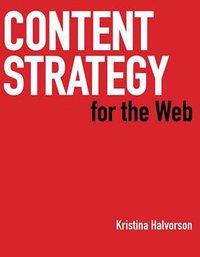 Content Strategy for the Web (New Riders 2009)