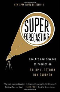 Superforecasting (Broadway Books 2016)