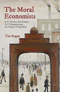 The Moral Economists (Princeton University Press 2017)