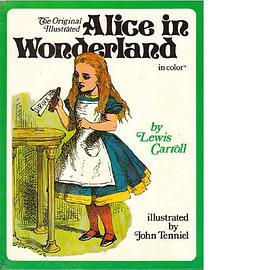 The Original Illustrated Alice in Wonderland