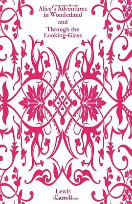 Alice's Adventures in Wonderland and Through the Looking-Glass