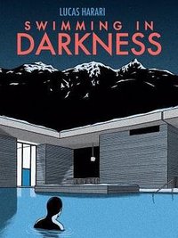 Swimming in darkness (Arsenal Pulp Press, Vancouver, British Columbia, Canada 2019)