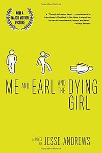 Me and Earl and the Dying Girl (Harry N. Abrams 2015)