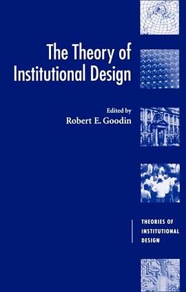 The Theory of Institutional Design (Theories of Institutional Design)