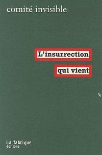 L'insurrection qui vient (La Fabrique éditions 2007)