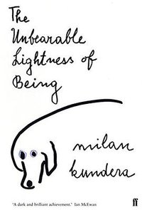 The Unbearable Lightness of Being (Faber and Faber 1984)