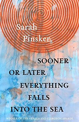 Sooner or Later Everything Falls Into the Sea