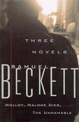 Three Novels by Samuel Beckett: Molloy, Malone Dies, the Unnamable