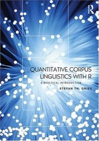 Quantitative Corpus Linguistics with R