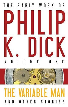 The Early Work of Philip K. Dick Volume 1