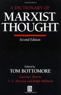 A Dictionary of Marxist Thought (Blackwell 1992)