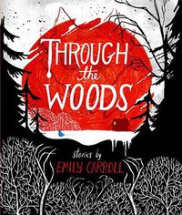 Through the Woods (Margaret K. McElderry Books 2014)