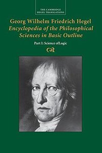 Encyclopedia of the Philosophical Science in Basic Outline, Part 1 (Cambridge University Press 2015)