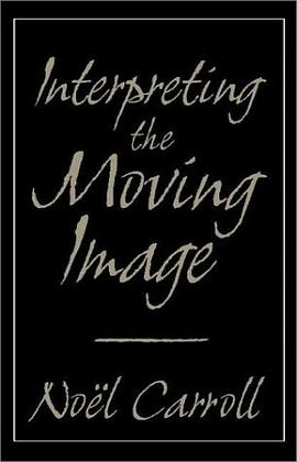 Interpreting the Moving Image (Cambridge Studies in Film)