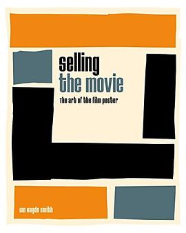 Selling the Movie: The Art of the Film Poster