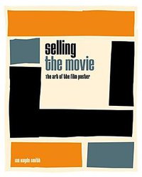 Selling the Movie: The Art of the Film Poster (University of Texas Press 2018)