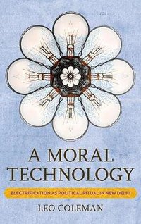 A Moral Technology (Cornell University Press 2017)