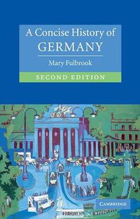 A Concise History of Germany  , Second Edition (劍橋大學出版社 2004)