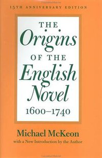 The Origins of the English Novel, 1600-1740 (Johns Hopkins University Press 2002)