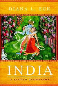 India: A Sacred Geography (Harmony 2012)