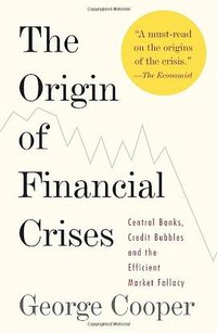 The Origin of Financial Crises (Vintage 2008)
