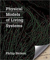 Physical Models of Living Systems (W. H. Freeman 2014)