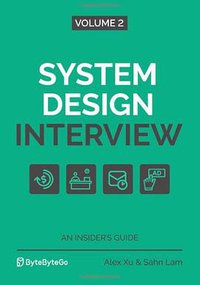 System Design Interview: Volume 2