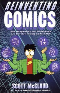 Reinventing Comics: How Imagination And Technology Are Revolutionizing An Art Form