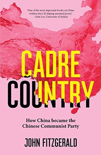 Cadre Country: How China became the Chinese Communist Party