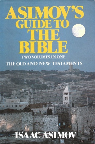 Asimov's Guide to the Bible: The Old and New Testaments