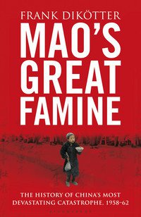 Mao's Great Famine: The History Of China's Most Devastating Catastrophe, 1958-62