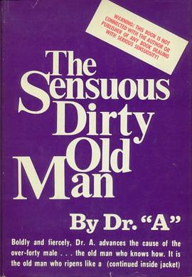 The sensuous dirty old man