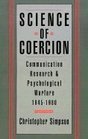 Science of Coercion: Communication Research and Psychological Warfare, 1945-1960