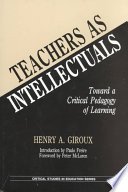 Teachers as Intellectuals (Greenwood Publishing Group 1988)