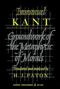 Groundwork of the Metaphysic of Morals (Harper Perennial 1965)