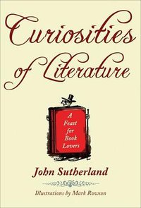 Curiosities of Literature (Skyhorse Publishing 2009)