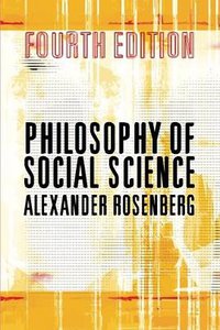Philosophy of Social Science (Westview Press 2012)